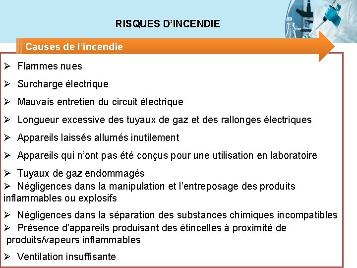 RISQUES D’INCENDIE Causes de l’incendie Ø Flammes nues Ø Surcharge électrique Ø Mauvais entretien