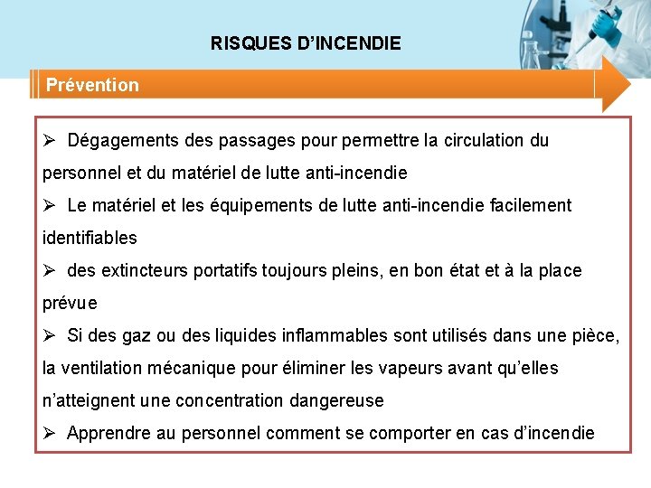 RISQUES D’INCENDIE Prévention Ø Dégagements des passages pour permettre la circulation du personnel et