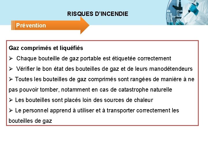 RISQUES D’INCENDIE Prévention Gaz comprimés et liquéfiés Ø Chaque bouteille de gaz portable est