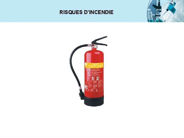 RISQUES D’INCENDIE 