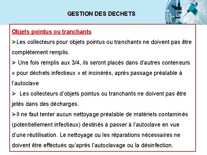 GESTION DES DECHETS Objets pointus ou tranchants ØLes collecteurs pour objets pointus ou tranchants