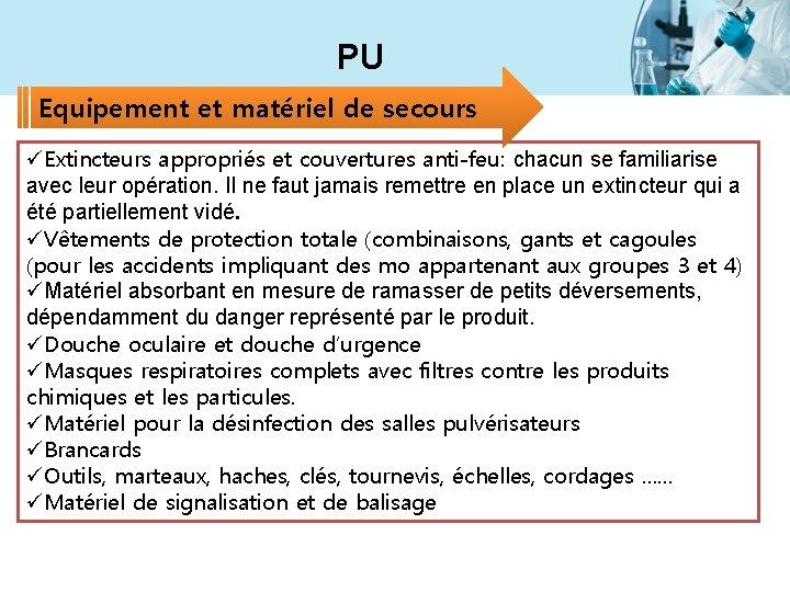 PU Equipement et matériel de secours üExtincteurs appropriés et couvertures anti-feu: chacun se familiarise