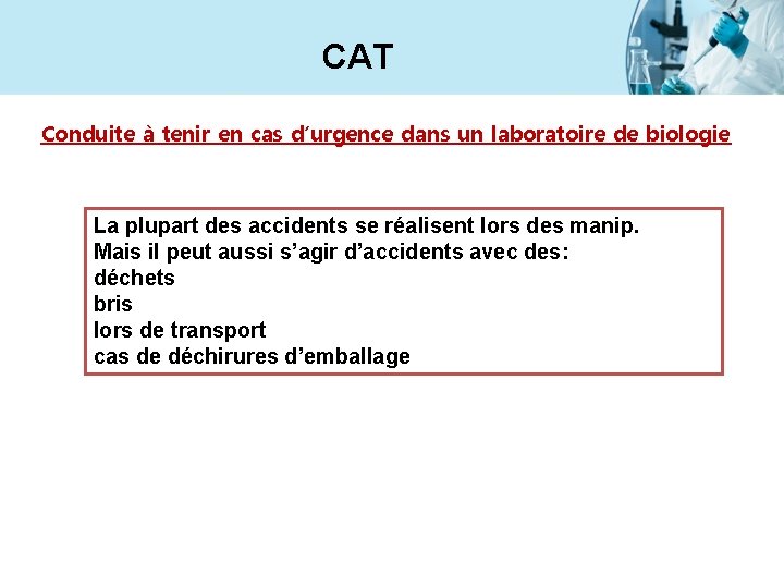 CAT Conduite à tenir en cas d’urgence dans un laboratoire de biologie La plupart