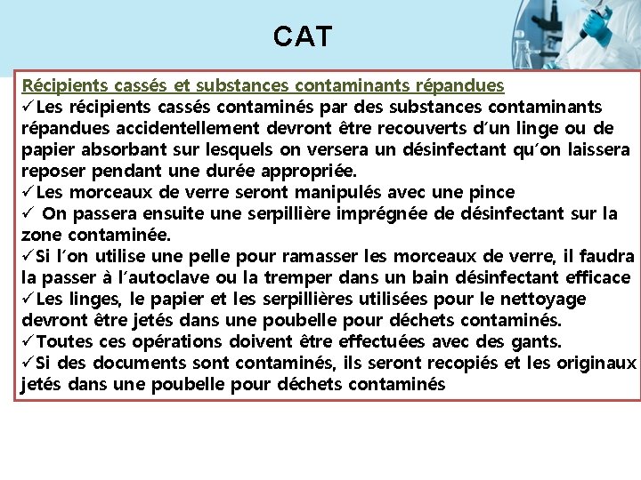 CAT Récipients cassés et substances contaminants répandues üLes récipients cassés contaminés par des substances