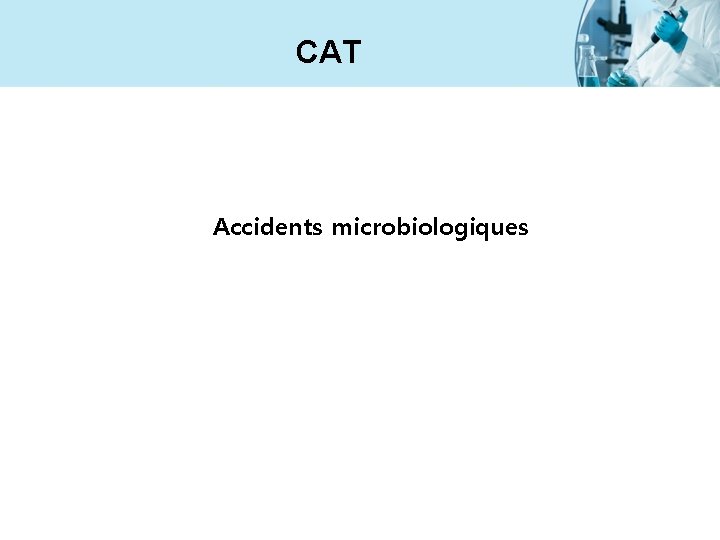 CAT Accidents microbiologiques 