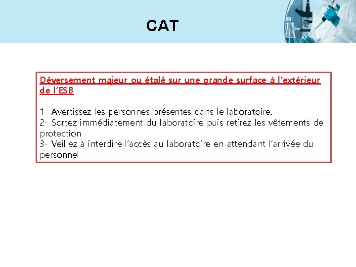 CAT Déversement majeur ou étalé sur une grande surface à l’extérieur de l’ESB 1