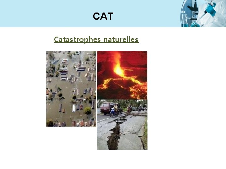 CAT Catastrophes naturelles 