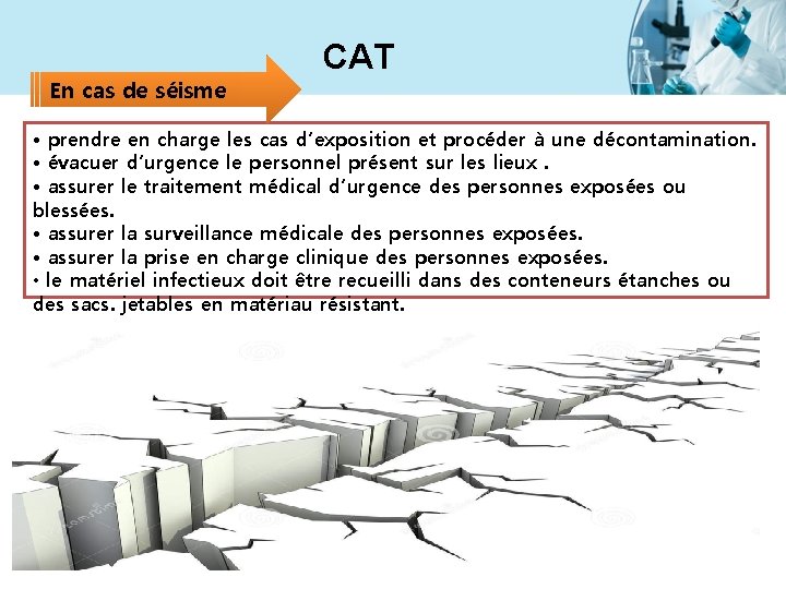 En cas de séisme CAT • prendre en charge les cas d’exposition et procéder