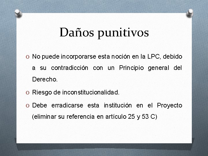 Daños punitivos O No puede incorporarse esta noción en la LPC, debido a su