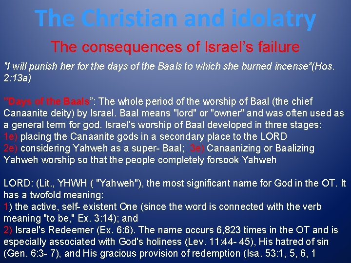 The Christian and idolatry The consequences of Israel’s failure "I will punish her for