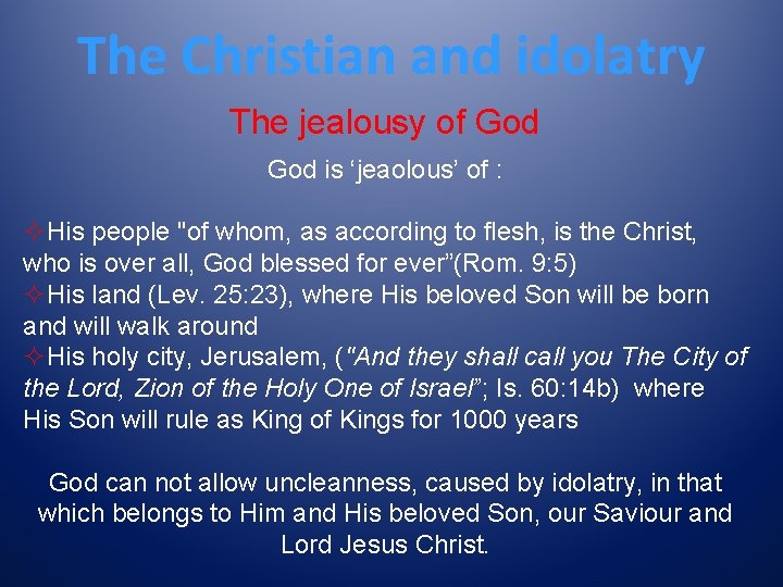 The Christian and idolatry The jealousy of God is ‘jeaolous’ of : ²His people