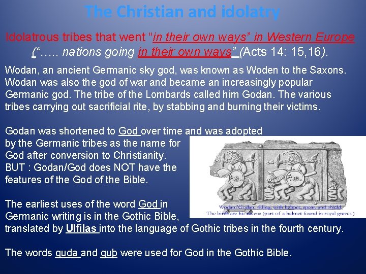 The Christian and idolatry Idolatrous tribes that went “in their own ways” in Western