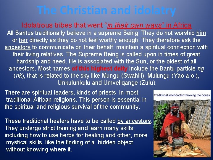 The Christian and idolatry Idolatrous tribes that went “in their own ways” in Africa