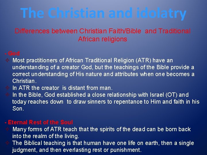 The Christian and idolatry Differences between Christian Faith/Bible and Traditional African religions - God