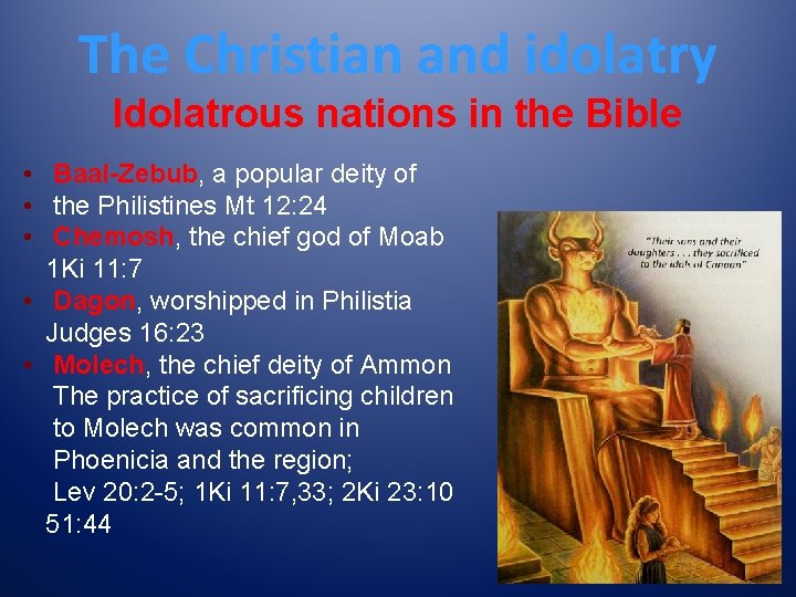 The Christian and idolatry Idolatrous nations in the Bible • Baal-Zebub, a popular deity