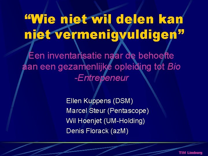 “Wie niet wil delen kan niet vermenigvuldigen” Een inventarisatie naar de behoefte aan een “Wie niet wil delen kan niet vermenigvuldigen” Een inventarisatie naar de behoefte aan een