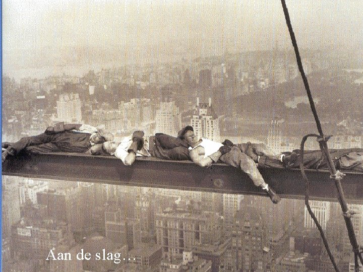 Aan de slag… Aan de slag…