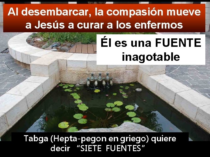 Al desembarcar, la compasión mueve a Jesús a curar a los enfermos Él es