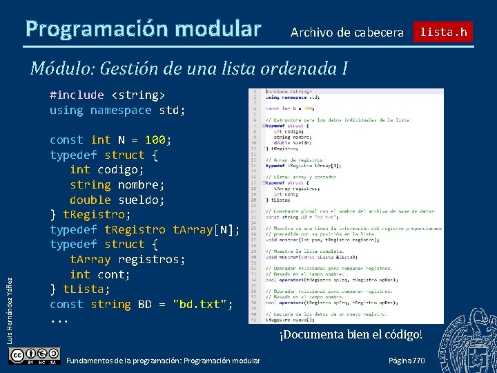 Programación modular Archivo de cabecera lista. h Módulo: Gestión de una lista ordenada I