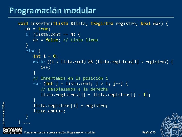 Luis Hernández Yáñez Programación modular void insertar(t. Lista &lista, t. Registro registro, bool &ok)