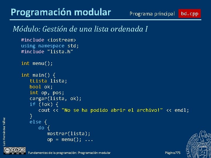 Programación modular Programa principal bd. cpp Módulo: Gestión de una lista ordenada I #include