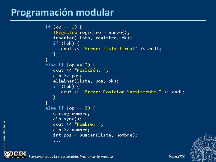 Luis Hernández Yáñez Programación modular if (op == 1) { t. Registro registro =