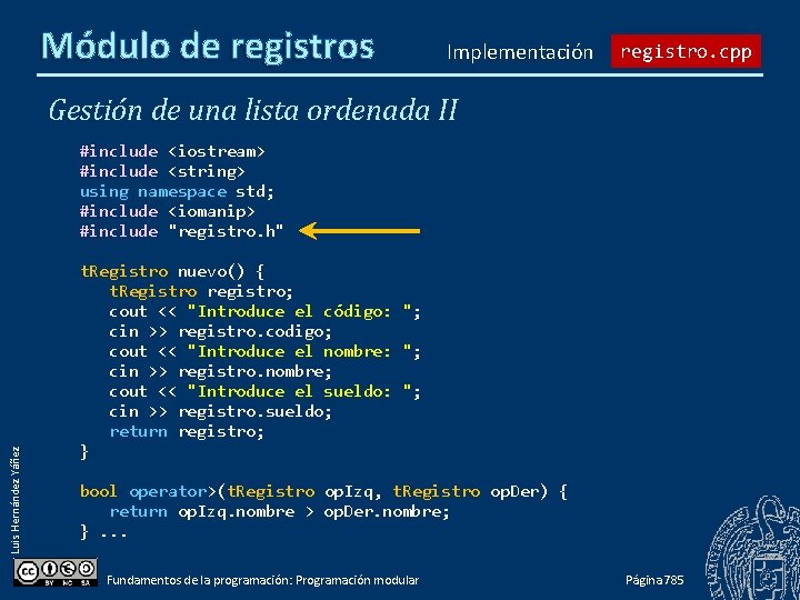 Módulo de registros Implementación registro. cpp Gestión de una lista ordenada II Luis Hernández