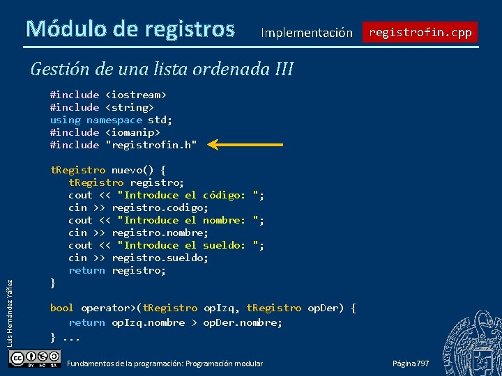 Módulo de registros Implementación registrofin. cpp Gestión de una lista ordenada III Luis Hernández