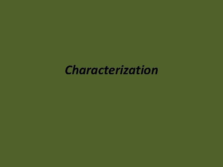 Characterization 