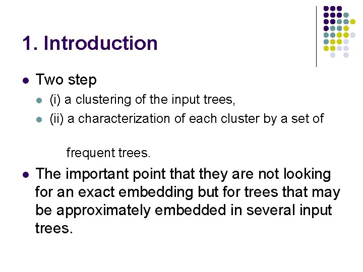 1. Introduction l Two step l l (i) a clustering of the input trees,
