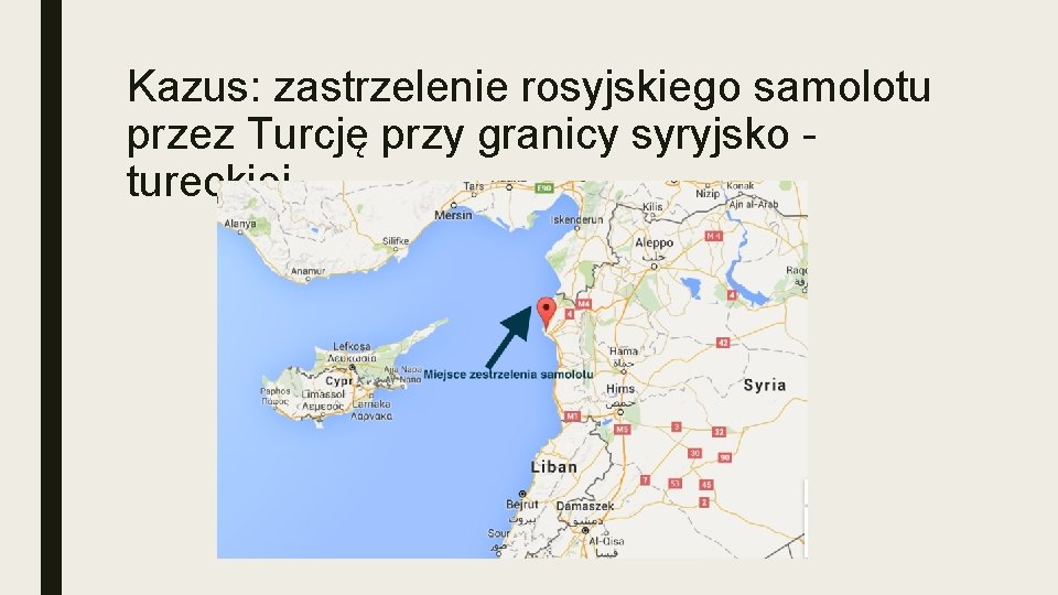 Kazus: zastrzelenie rosyjskiego samolotu przez Turcję przy granicy syryjsko tureckiej 