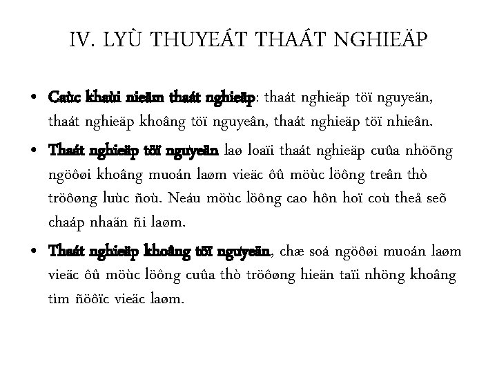 IV. LYÙ THUYEÁT THAÁT NGHIEÄP • Caùc khaùi nieäm thaát nghieäp: thaát nghieäp töï