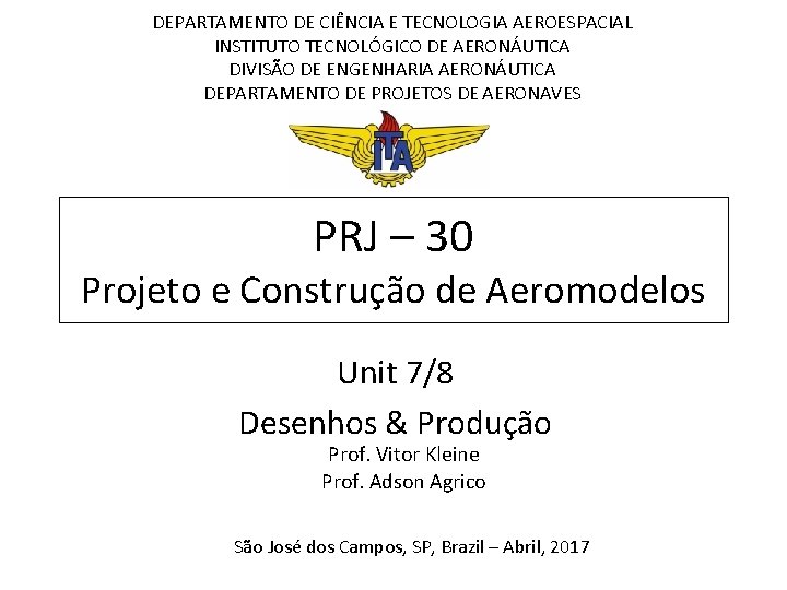 DEPARTAMENTO DE CIÊNCIA E TECNOLOGIA AEROESPACIAL INSTITUTO TECNOLÓGICO DE AERONÁUTICA DIVISÃO DE ENGENHARIA AERONÁUTICA