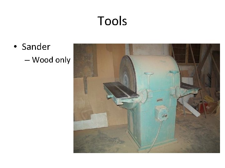 Tools • Sander – Wood only 