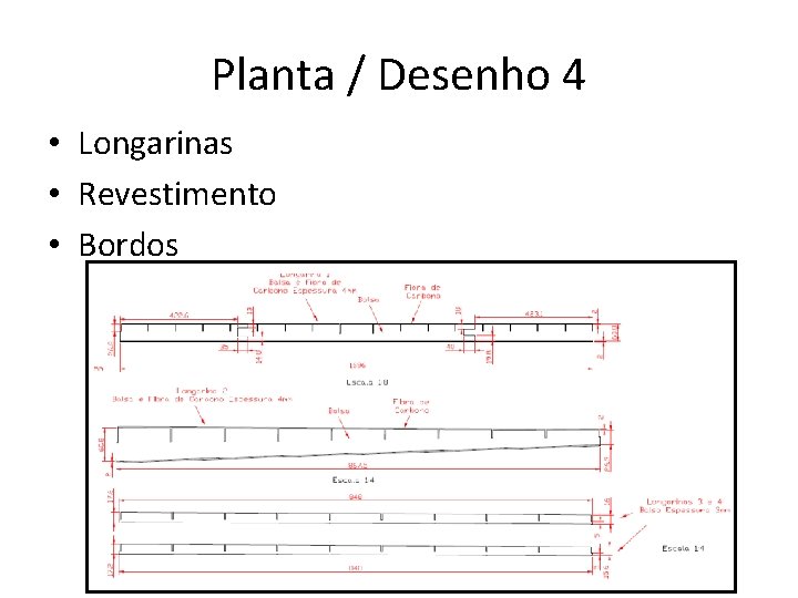 Planta / Desenho 4 • Longarinas • Revestimento • Bordos 