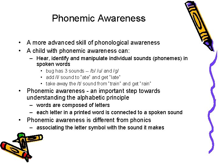 Phonemic Awareness • A more advanced skill of phonological awareness • A child with