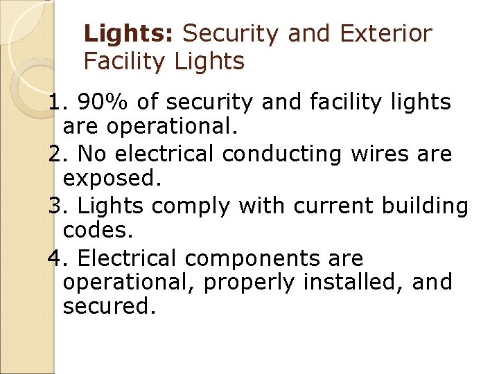 Lights: Security and Exterior Facility Lights 1. 90% of security and facility lights are