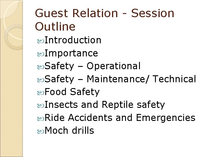 Guest Relation - Session Outline Introduction Importance Safety – Operational Safety – Maintenance/ Technical