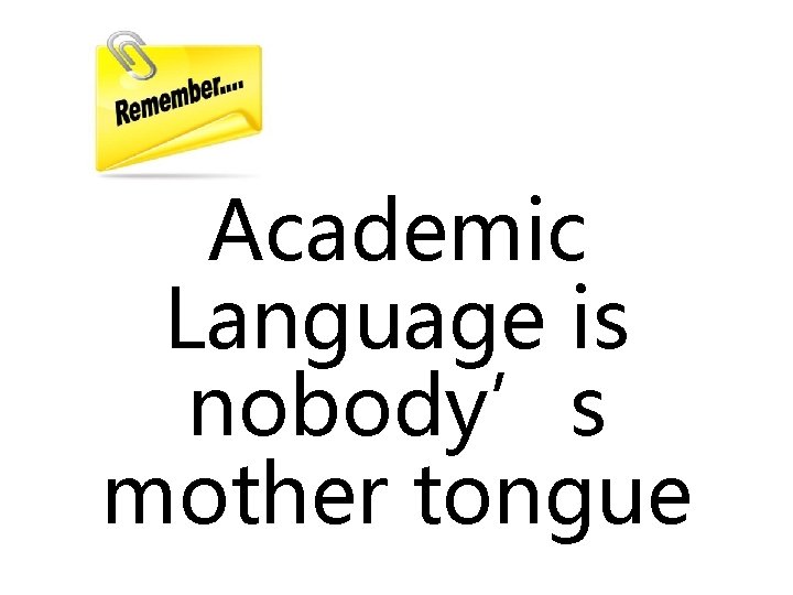 Academic Language is nobody’s mother tongue 