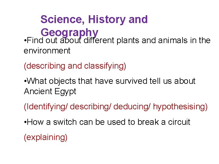 Science, History and Geography • Find out about different plants and animals in the