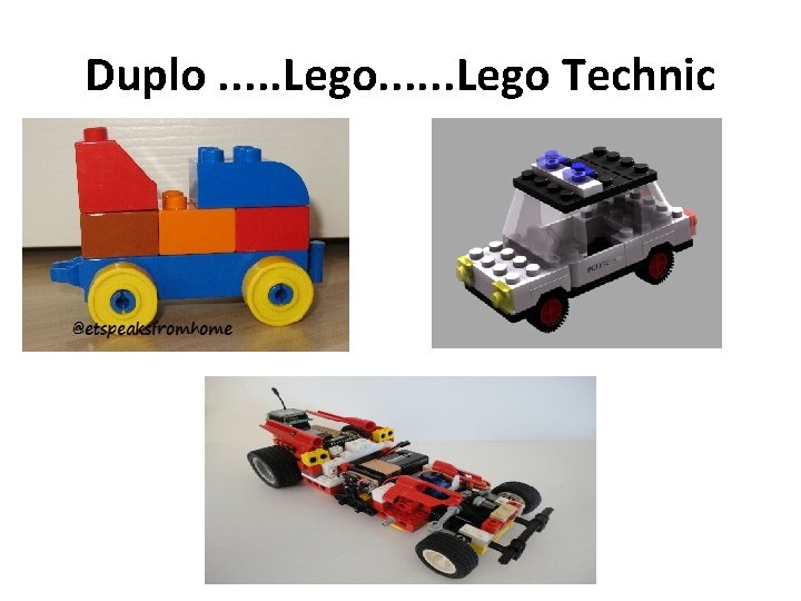 Duplo. . . Lego Technic 