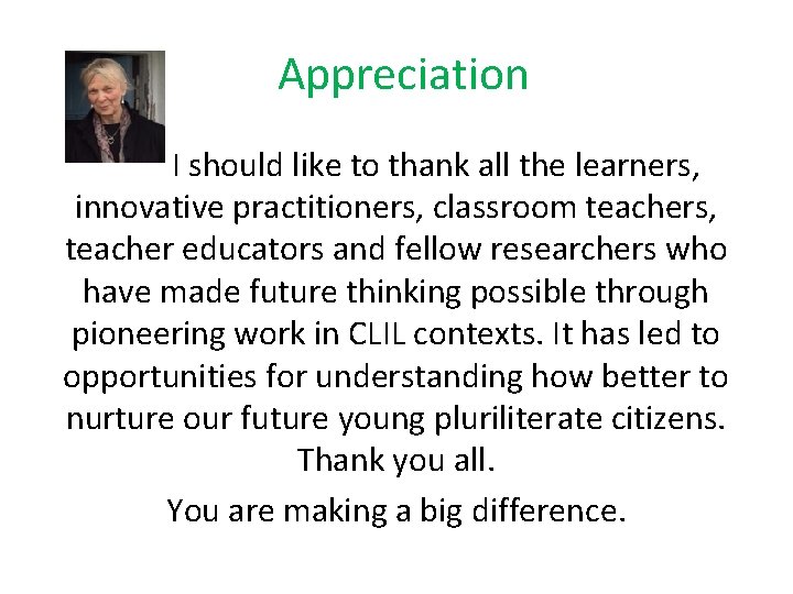 Appreciation I should like to thank all the learners, innovative practitioners, classroom teachers, teacher