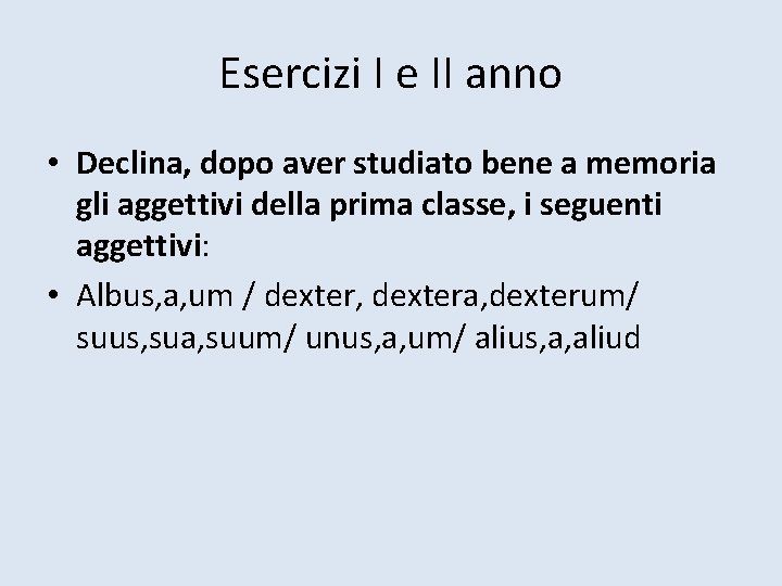Gli aggettivi della prima classe Latino I e