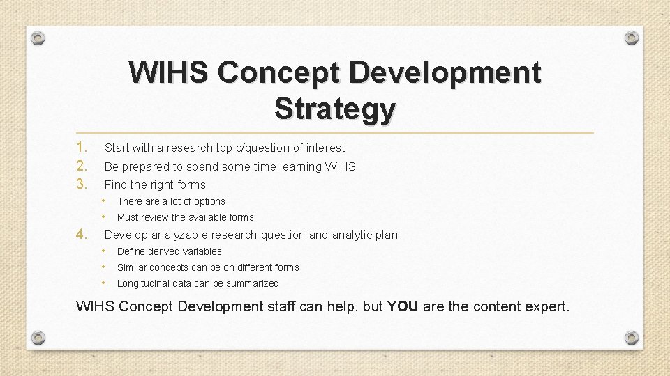 WIHS Concept Development Strategy 1. 2. 3. 4. Start with a research topic/question of