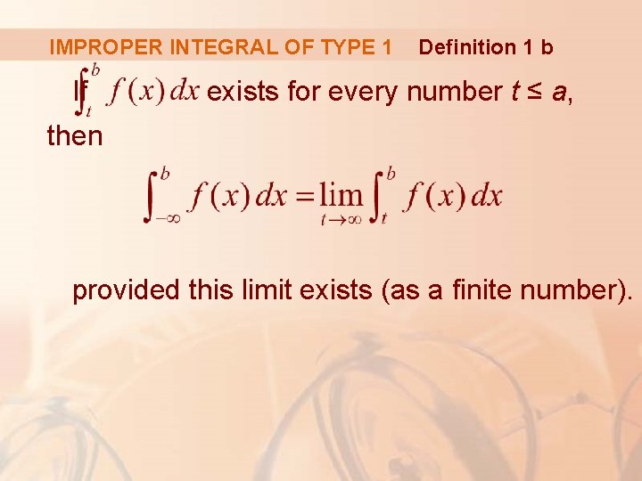 IMPROPER INTEGRAL OF TYPE 1 If Definition 1 b exists for every number t