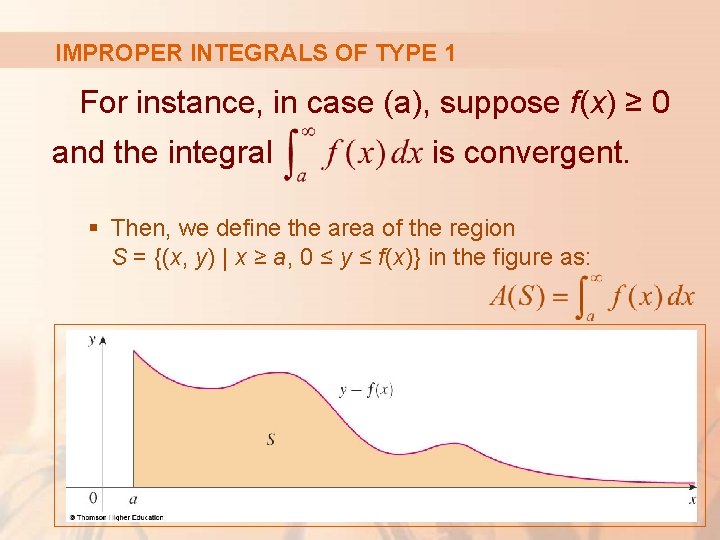 IMPROPER INTEGRALS OF TYPE 1 For instance, in case (a), suppose f(x) ≥ 0