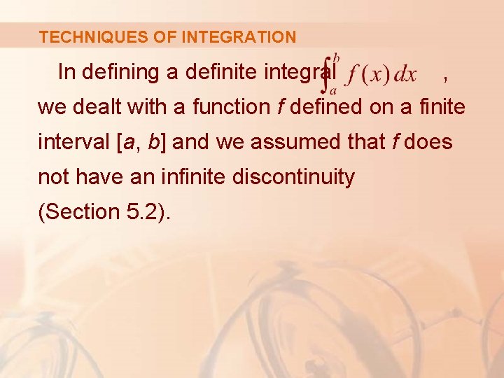 TECHNIQUES OF INTEGRATION In defining a definite integral , we dealt with a function