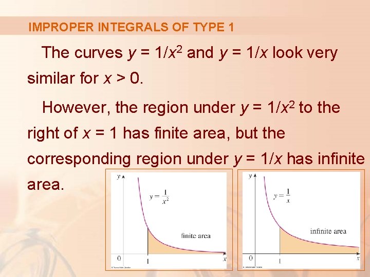 IMPROPER INTEGRALS OF TYPE 1 The curves y = 1/x 2 and y =