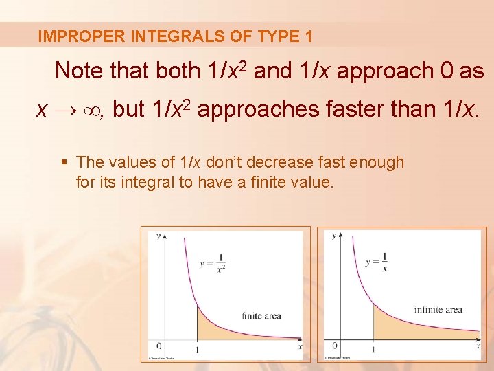 IMPROPER INTEGRALS OF TYPE 1 Note that both 1/x 2 and 1/x approach 0