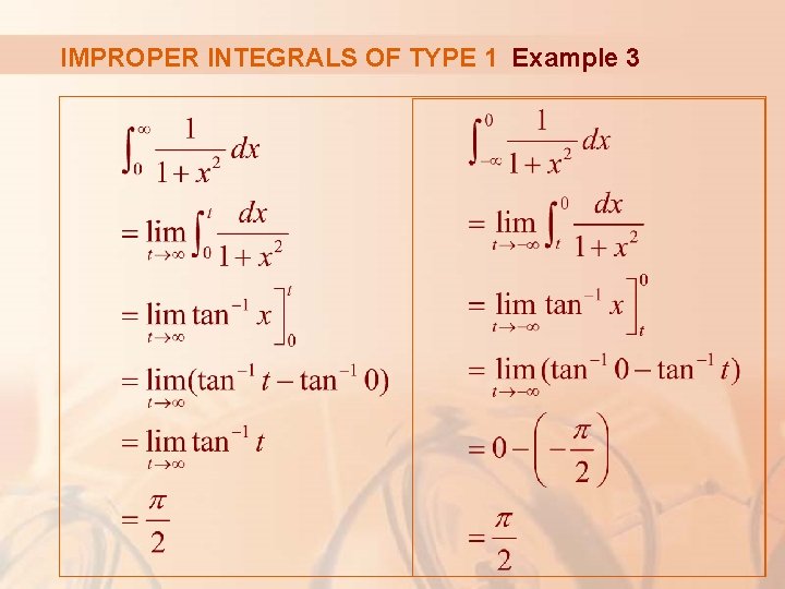 IMPROPER INTEGRALS OF TYPE 1 Example 3 